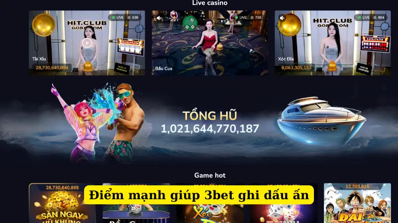 Điểm mạnh giúp 3bet ghi dấu ấn