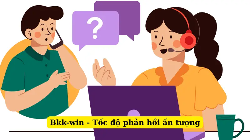 Bkk-win - Tốc độ phản hồi ấn tượng